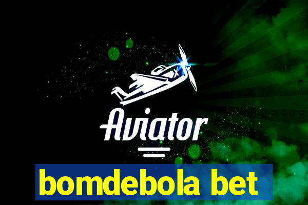 bomdebola bet